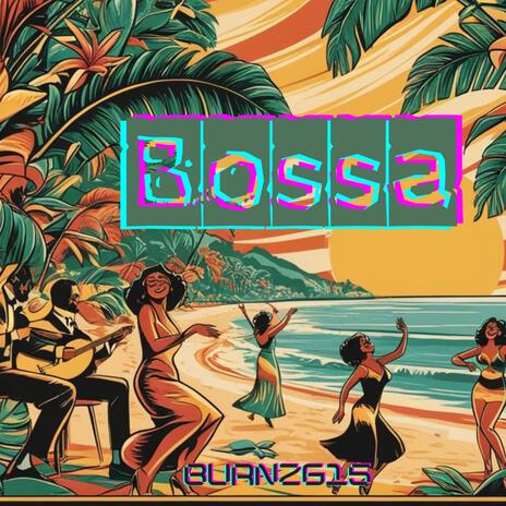 Bossa | Boomplay Music