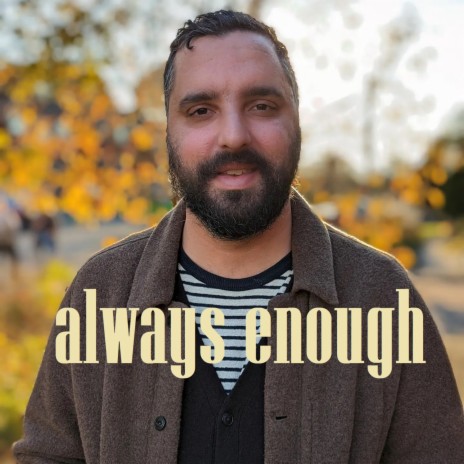 Always Enough | Boomplay Music