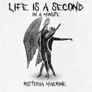 Life is a second in a minute