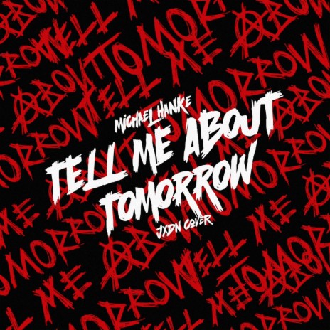 TELL ME ABOUT TOMORROW | Boomplay Music