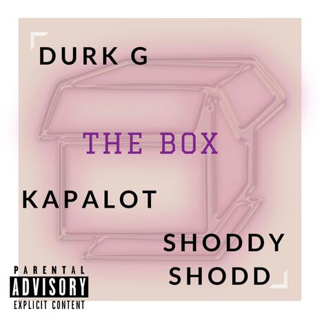 The Box ft. Kapalot & Shoddy Shodd | Boomplay Music