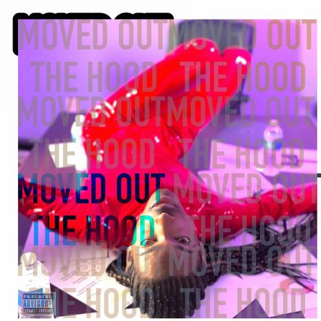 Moved Out The Hood | Boomplay Music