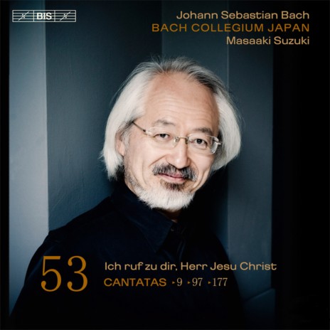 Ich ruf zu dir, Herr Jesu Christ, Bwv 177: Ich ruf zu dir, Herr Jesu Christ (Chorus) ft. Bach Collegium Japan & Masaaki Suzuki | Boomplay Music