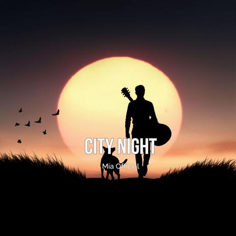 City Night (Mia Official) | Boomplay Music