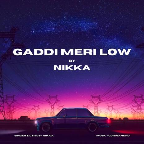 GADDI MERI LOW | Boomplay Music