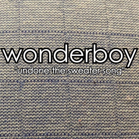 Undone (The Sweater Song)