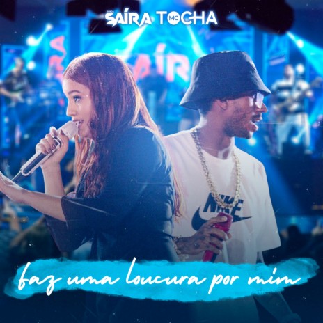 Faz uma Loucura por Mim ft. Mc Tocha | Boomplay Music