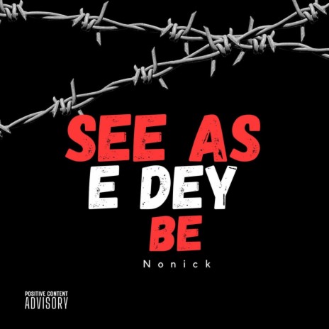 See as e dey be | Boomplay Music