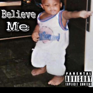 Believe me