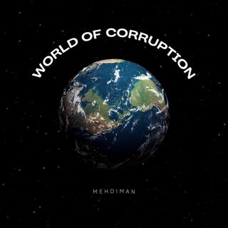 WORLD OF CORRUPTION