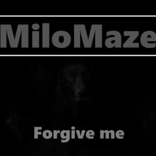 Forgive me....