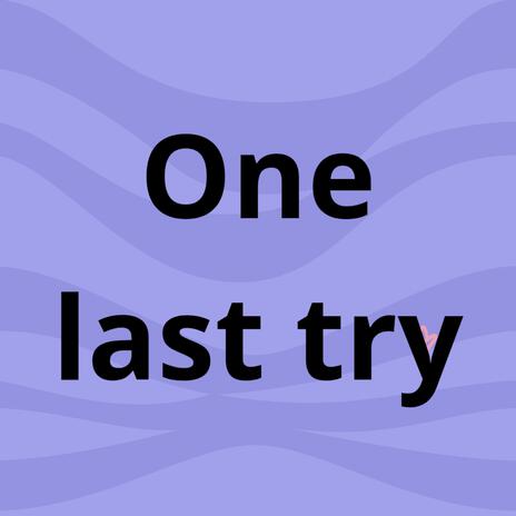 one last try | Boomplay Music