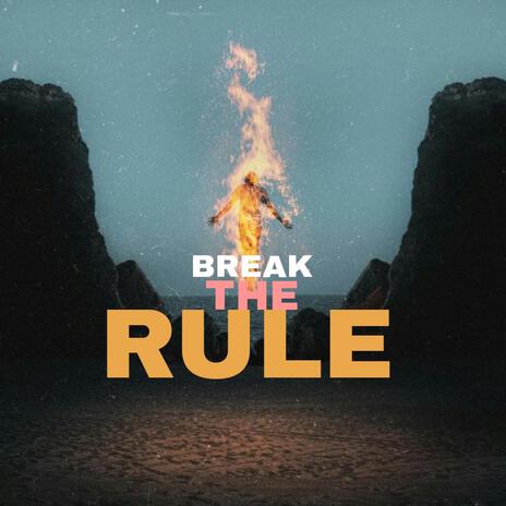 Break The Rule (Original) | Boomplay Music