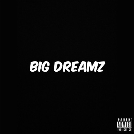 Big dreamz | Boomplay Music