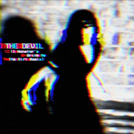 THE DEVIL (I Monster’s BRING ME THE GIRL Remix) ft. I Monster | Boomplay Music