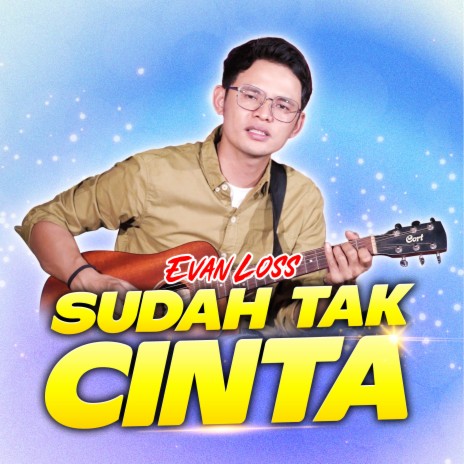 Sudah Tak Cinta | Boomplay Music