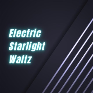 Electric Starlight Waltz