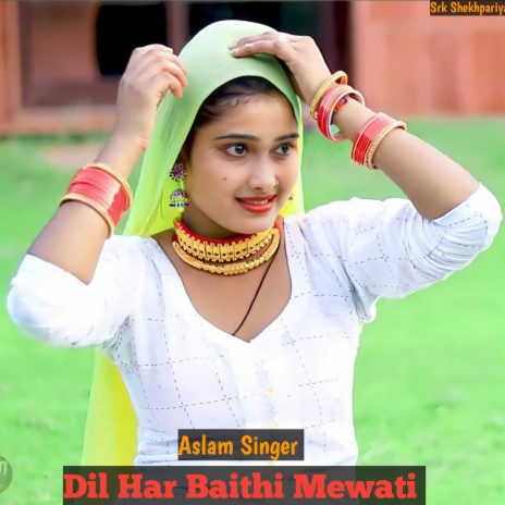 Dil Har Baithi Mewati | Boomplay Music
