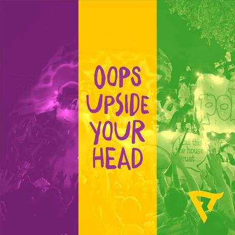 Oops Upside Your Head | Boomplay Music