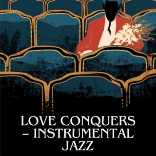 Love Conquers – Instrumental Jazz