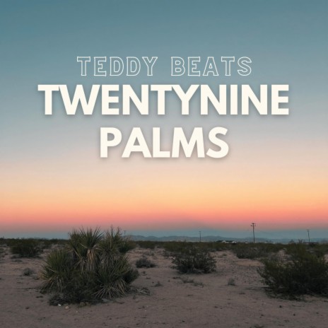 Twentynine Palms | Boomplay Music