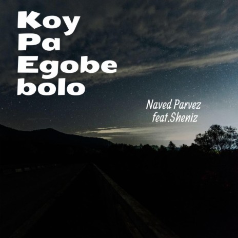 Koy Pa Egobe bolo ft. sheniz | Boomplay Music