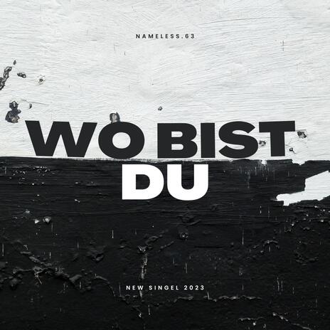 Wo bist du | Boomplay Music