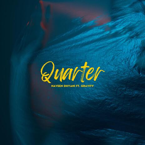 Quarter ft. Gravity | Boomplay Music