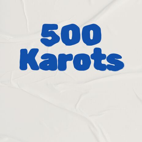 500 Karots | Boomplay Music