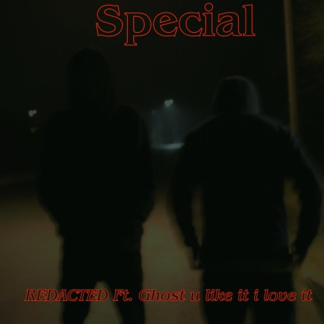 Special ft. Ghost u like it i love it