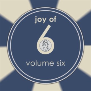 Joy Of Six, Vol. 6