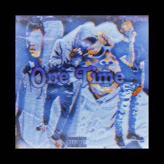 One Time (Prd. by Swahiliplug)