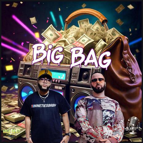 Big Bag ft. Blamecito | Boomplay Music