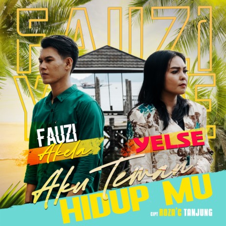 Aku Teman Hidup Mu ft. Fauzi Akela | Boomplay Music