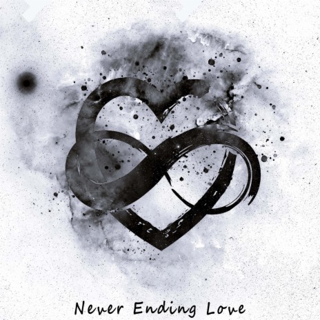 Never Ending Love | Boomplay Music