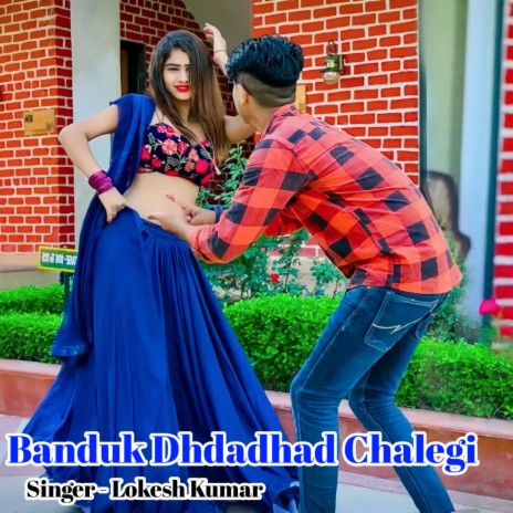 Banduk Dhdadhad Chalegi | Boomplay Music