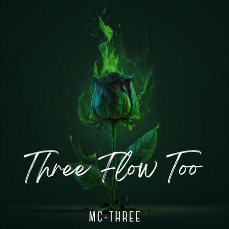 THREE FLOW TOO | Boomplay Music