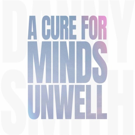 A Cure For Minds Unwell | Boomplay Music