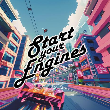 Start Your Engines | Boomplay Music