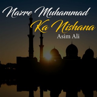 Nazre Muhammad Ka Nishana