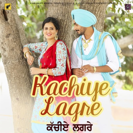 Kachiye Lagre ft. Mannat Noor | Boomplay Music