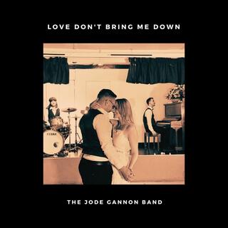 Love Don't Bring Me Down