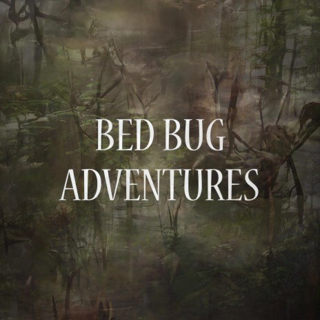 Bed Bug Adventures