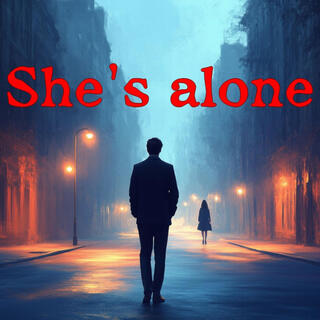 She's Alone (Waiting for me to find her) #emotional love song