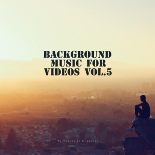 Background Music For Videos, Vol. 5