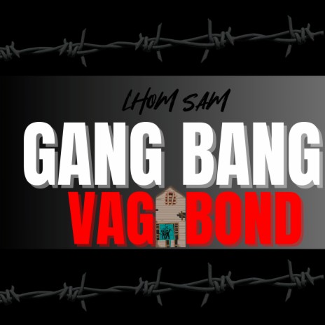 Gangbang Vagabond | Boomplay Music