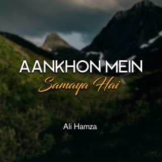 Aankhon Mein Samaya Hai