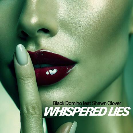 Whispered Lies ft. Shawn Clover | Boomplay Music