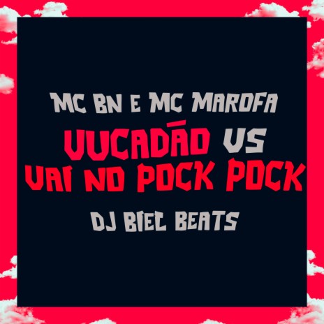 Vucadão Vs Vai no Pock Pock ft. MC Marofa & DJ Biel Beats | Boomplay Music