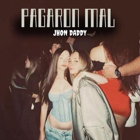 Pagaron Mal | Boomplay Music